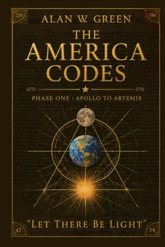 THE AMERICA CODES: Phase One : Apollo to Artemis — "Let There Be Light"