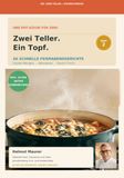 Zwei Teller. Ein Topf.: ONE-POT-KÜCHE FÜR ZWEI