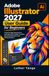 Adobe Illustrator 2027 User Guide for Beginners