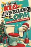 Der tiptop Der ultimative Klo-Adventskalender für Opa