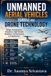 UNMANNED Independently Published UNMANNED AERIAL VEHICLES (UAVs) AND DRONE TECHNOLOGY: Design, Aerodynamics, Propulsion, Flight Control, Navigation, Communication, and Applications Paperback