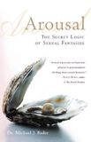 Arousal: Griffin Arousal: The Secret Logic of Sexual Fantasies Paperback