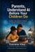 Parents, Independently Published Parents, Understand AI Before Your Children Do