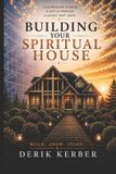 Building Independently Published Building Your Spiritual House Paperback
