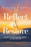Reflect & Restore: Journal for Unlocking Calm, Clarity, and Your Best Self