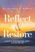 Reflect & Restore: Journal for Unlocking Calm, Clarity, and Your Best Self