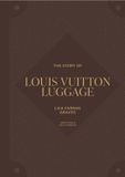 The Louis Vuitton The Story Of Louis Vuitton Luggage