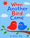 When Another Bird Came
