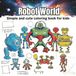 Robot world Robot world smiple and cute Coloring Book for Kids: Big & Easy Outlines, Preschool STEM Activity Book for Toddlers and Boys ages 2-8