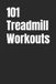 101 The 101 Workout 101 Treadmill Workouts Paperback