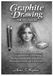 Graphite Drawing for Beginners: The Complete Guide to Drawing with Graphite Pencils