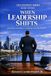 WHEN LEADERSHIP SHIFTS: Discernment and Influence in Defining Leadership Moments