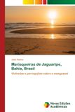 Marisqueiras Novas EdiÇÕEs AcadÊMicas Marisqueiras de Jaguaripe, Bahia, Brasil: Vivências e percepções sobre o manguezal