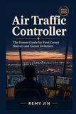 Air Traffic Controller: The Honest Guide for First Career Starters and Career Switchers