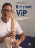 Il metodo ViP. Un percorso pratico e innovativo per prevenire e superare il mal di schiena. Nuova ediz.