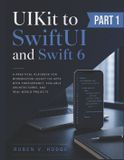 UIKit Independently Published Modern IOS Systems Engineering- UIKit to SwiftUI and Swift 6
