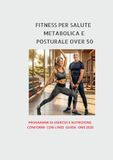 Fitness per la salute Metabolica e Posturale dopo i 50: Guida illustrata esercizi per over 50: Linee guida OMS per prevenire malattie metaboliche, cardiovascolari e artrosi