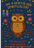 Die 4 Gesetze der Spiritualität: Ein Malbuch für Kinder