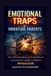 EMOTIONAL Independently Published Emotional Traps of Immature Parents