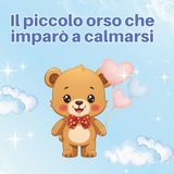 Il piccolo orso che imparò a calmarsi: 1