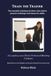 TRAIN THE TRAINER: The essential workshop for those who wish to present workshops and classes for adults: A Complete Lesson Plan for Professional Workshop Facilitation