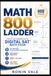 Math 800 Ladder: A Step-by-Step Workbook for the Digital SAT® Math Exam