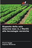 Risposta Edizioni Sapienza Risposta della soia (Glycine max (L.) Merill) alle tecnologie vermiche
