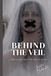 Behind The Veil: Behind every silence there's a truth waiting to be uncovered