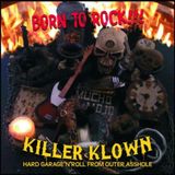 Sonic Rendezvous Killer Klown - Born To Rock!!! (CD)
