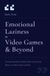 Emotional Independently Published Emotional Laziness in Video Games & Beyond