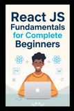 React JS Fundamentals for Complete Beginners