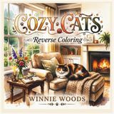 COZY CATS: (Reverse Coloring Book) 40 Dreamy Watercolor Scenes to Spark Your Imagination and Help You Relax