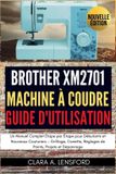 Brother XM2701 Machine à Coudre Guide d'Utilisation