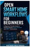 Open Independently Published Open Smart Home Workflows for Beginners Paperback