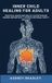 Inner Audrey Bradley Inner Child Healing for Adults: Practical Hacks for Adults to Stop Feeling Broken and Instantly Achieve Emotional Safety and Calm