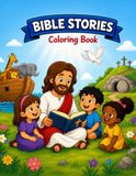 Bible Stories Coloring Book: Simple Bible Stories and Joyful Coloring Pages for Little Learners
