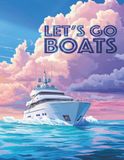Let's Go Boats Coloring Book: Detailed Ships and Boats for Adults, Teens and Older Kids, Featuring Cargo Ships, Cruise Liners, Fishing Boats, Tugs and More