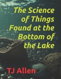 The Libri GmbH The Science of Everything-The Science of Things Found at the Bottom of the Lake