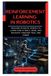 Reinforcement Learning in Robotics: Training Physical Robots to Learn How to Walk, Grab, and Navigate Through Trial and Error