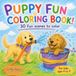 PUPPY FUN COLORING BOOK!: 30 FUN SCENES TO COLOR