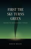First Independently Published First the Sky Turns Green Paperback