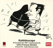 Sonic Rendezvous Julien-François Zbinden - Kaleidoscope (For The 100th Birthday) (CD)