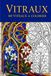 Vitraux: Un livre de coloriage de 60 vitraux de cathedrale, panneaux art nouveau et verre botanique