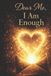 Dear Bol Dear Me, I Am Enough Paperback