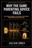 Why Libri GmbH Understanding Child Behavior- Why the Same Parenting Advice Fails