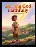Serving God Faithfully (Ages 3-7)
