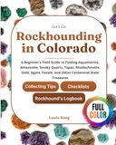 Let's Go Rockhounding in Colorado: A Beginner's Field Guide