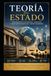 TEORÍA DEL ESTADO: Fundamentos Filosóficos, Jurídicos y Contemporáneos del Estado Moderno