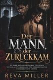 Der Mann, der zurückkam: Ein Dark-Mafia-Liebesroman über einen totgeglaubten Ehemann, eine geheime Tochter und eine zweite Chance