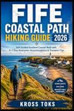 Fife Coastal Path Hiking Guide 2026